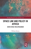 Afbeelding van Routledge Research in Air and Space Law Space Law and Policy in Africa