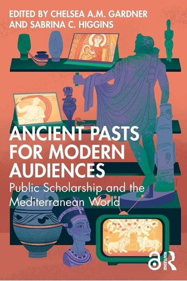 Afbeelding van Ancient Pasts for Modern Audiences