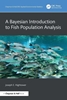 Afbeelding van Chapman & Hall/CRC Applied Environmental Statistics A Bayesian Introduction to Fish Population Analysis
