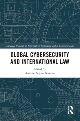 Afbeeldingen van Routledge Research in Information Technology and E-Commerce Law Global Cybersecurity and International Law
