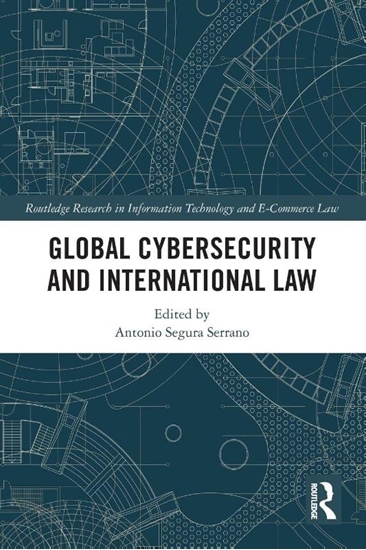 Afbeelding van Routledge Research in Information Technology and E-Commerce Law Global Cybersecurity and International Law