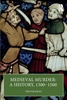 Afbeelding van Medieval Murder: A History, 1300–1500