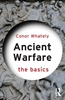 Afbeelding van The Basics Ancient Warfare: The Basics