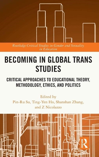 Afbeelding van Routledge Critical Studies in Gender and Sexuality in Education Becoming in Global Trans Studies