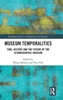 Afbeelding van Routledge Studies in Anthropology and Museums Museum Temporalities