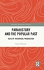 Afbeelding van Routledge Approaches to History Parahistory and the Popular Past