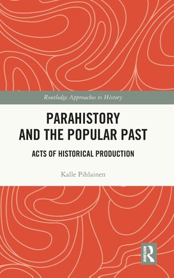 Afbeelding van Routledge Approaches to History Parahistory and the Popular Past