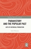 Afbeelding van Routledge Approaches to History Parahistory and the Popular Past