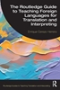 Afbeelding van Routledge Guides to Teaching Translation and Interpreting The Routledge Guide to Teaching Foreign Languages for Translation and Interpreting