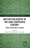 Afbeelding van Routledge Studies in Eighteenth-Century Philosophy British Philosophy in the Long Eighteenth Century