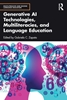 Afbeelding van Multiliteracies and Second Language Education Generative AI Technologies, Multiliteracies, and Language Education