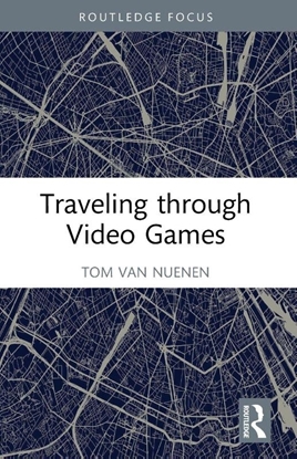 Afbeeldingen van Routledge Advances in Game Studies Traveling through Video Games