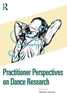 Afbeelding van Practitioner Perspectives on Dance Research