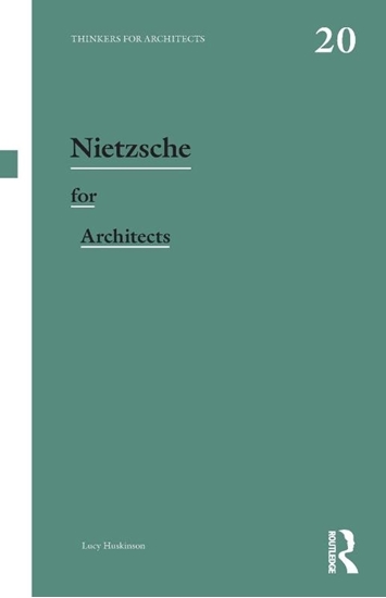 Afbeelding van Thinkers for Architects Nietzsche for Architects