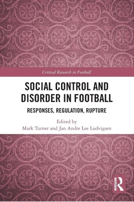 Afbeeldingen van Critical Research in Football Social Control and Disorder in Football