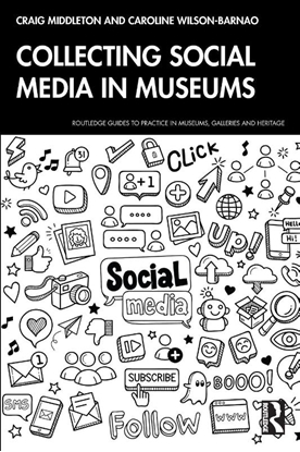 Afbeeldingen van Routledge Guides to Practice in Museums, Galleries and Heritage Collecting Social Media in Museums