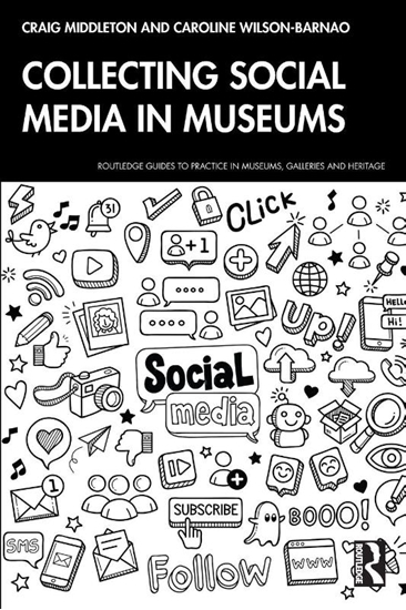 Afbeelding van Routledge Guides to Practice in Museums, Galleries and Heritage Collecting Social Media in Museums