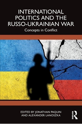 Afbeeldingen van International Politics and the Russo-Ukrainian War