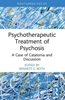 Afbeelding van Routledge Focus on Mental Health Psychotherapeutic Treatment of Psychosis