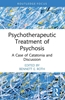 Afbeelding van Routledge Focus on Mental Health Psychotherapeutic Treatment of Psychosis