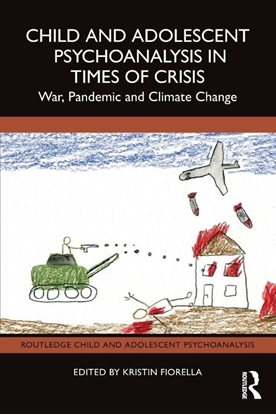 Afbeeldingen van Routledge Child and Adolescent Psychoanalysis Child and Adolescent Psychoanalysis in Times of Crisis