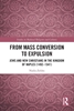 Afbeelding van Studies in Medieval Religions and Cultures From Mass Conversion to Expulsion