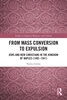 Afbeelding van Studies in Medieval Religions and Cultures From Mass Conversion to Expulsion