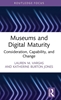 Afbeelding van Critical Perspectives on Museums and Digital Technology Museums and Digital Maturity