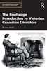 Afbeelding van Routledge Introductions to Canadian Literature The Routledge Introduction to Victorian Canadian Literature