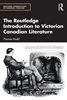 Afbeelding van Routledge Introductions to Canadian Literature The Routledge Introduction to Victorian Canadian Literature