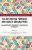 Afbeelding van Routledge Spaces of Gender, Sexualities and LGBTQ+ Series Co-authoring Feminist and Queer Geographies