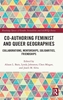 Afbeelding van Routledge Spaces of Gender, Sexualities and LGBTQ+ Series Co-authoring Feminist and Queer Geographies