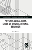 Afbeelding van Routledge Studies in Management, Organizations and Society Psychological Dark Sides of Organizational Behavior