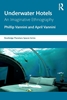 Afbeelding van Routledge Planetary Spaces Series Underwater Hotels