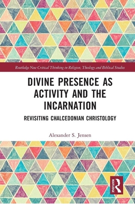 Afbeeldingen van Routledge New Critical Thinking in Religion, Theology and Biblical Studies Divine Presence as Activity and the Incarnation