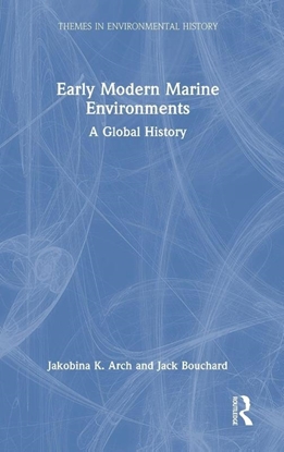 Afbeeldingen van Themes in Environmental History Early Modern Marine Environments