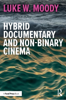 Afbeeldingen van Hybrid Documentary and Non-Binary Cinema