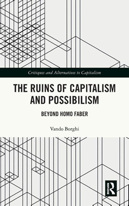 Afbeeldingen van Critiques and Alternatives to Capitalism The Ruins of Capitalism and Possibilism
