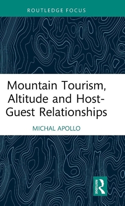 Afbeeldingen van Routledge Focus on Tourism and Hospitality Mountain Tourism, Altitude and Host-Guest Relationships