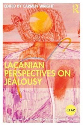 Afbeeldingen van The Centre for Freudian Analysis and Research Library (CFAR) Lacanian Perspectives on Jealousy