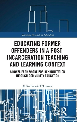 Afbeeldingen van Routledge Research in Education Educating Former Offenders in a Post-incarceration Teaching and Learning Context