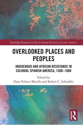 Afbeeldingen van Routledge Research in New Colonial Histories of Latin America Overlooked Places and Peoples