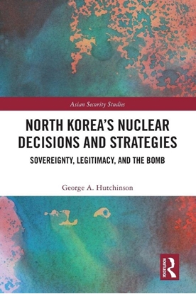 Afbeeldingen van Asian Security Studies North Korea’s Nuclear Decisions and Strategies