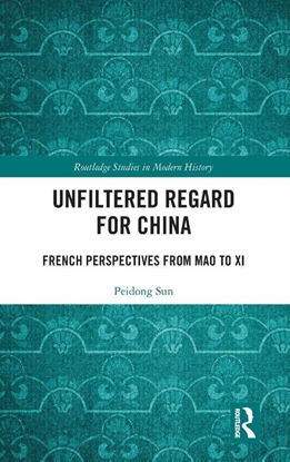 Afbeeldingen van Routledge Studies in Modern History Unfiltered Regard for China