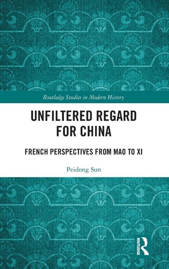 Afbeelding van Routledge Studies in Modern History Unfiltered Regard for China