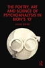 Afbeelding van The Poetry, Art and Science of Psychoanalysis in Bion's O