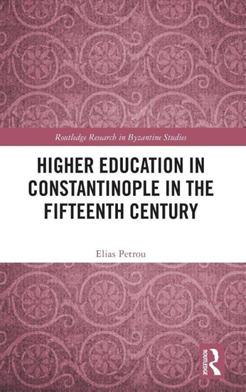 Afbeelding van Routledge Research in Byzantine Studies Higher Education in Constantinople in the Fifteenth Century