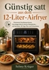Afbeelding van Günstig satt aus dem 12-Liter-Airfryer