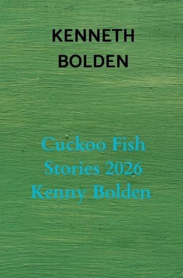 Afbeelding van Cuckoo Fish Stories 2026 Kenny Bolden