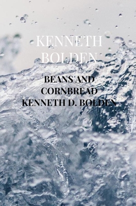 Afbeeldingen van Beans And Cornbread Kenneth D. Bolden